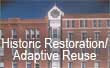 Historic Restoration/Adaptive Reuse